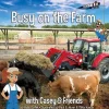 Busy on the Farm with Casey & Friends
