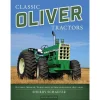 Classic Oliver Tractors 160 Page Paperback Book by Sherry Schaefer