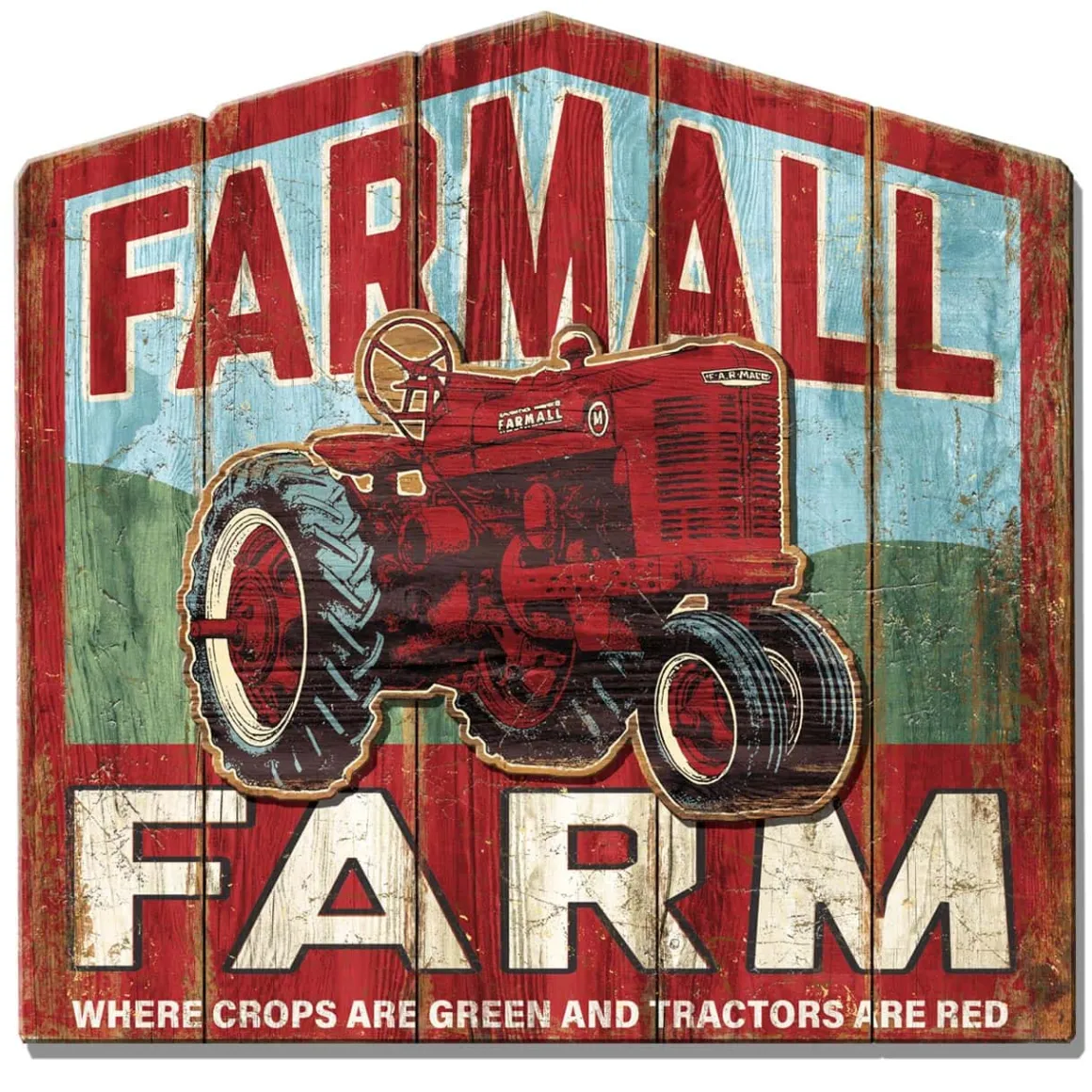 Farmall "Farm Where Crops Are Green and Tractors Are Red" Sign