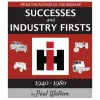 International Harvester Successes and Industry Firsts 1940-1980, Color 172 Page Book by Paul Wallem