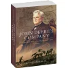 John Deere's Company - Volume 1: From the Steel Plow to the Tractor 1837-1927