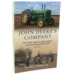 John Deere's Company Volume 2: The Golden Age from Johnny Popper to the Iron Horses 1928-1982