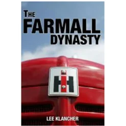 The Farmall Dynasty 218 Page Book by Lee Klancher