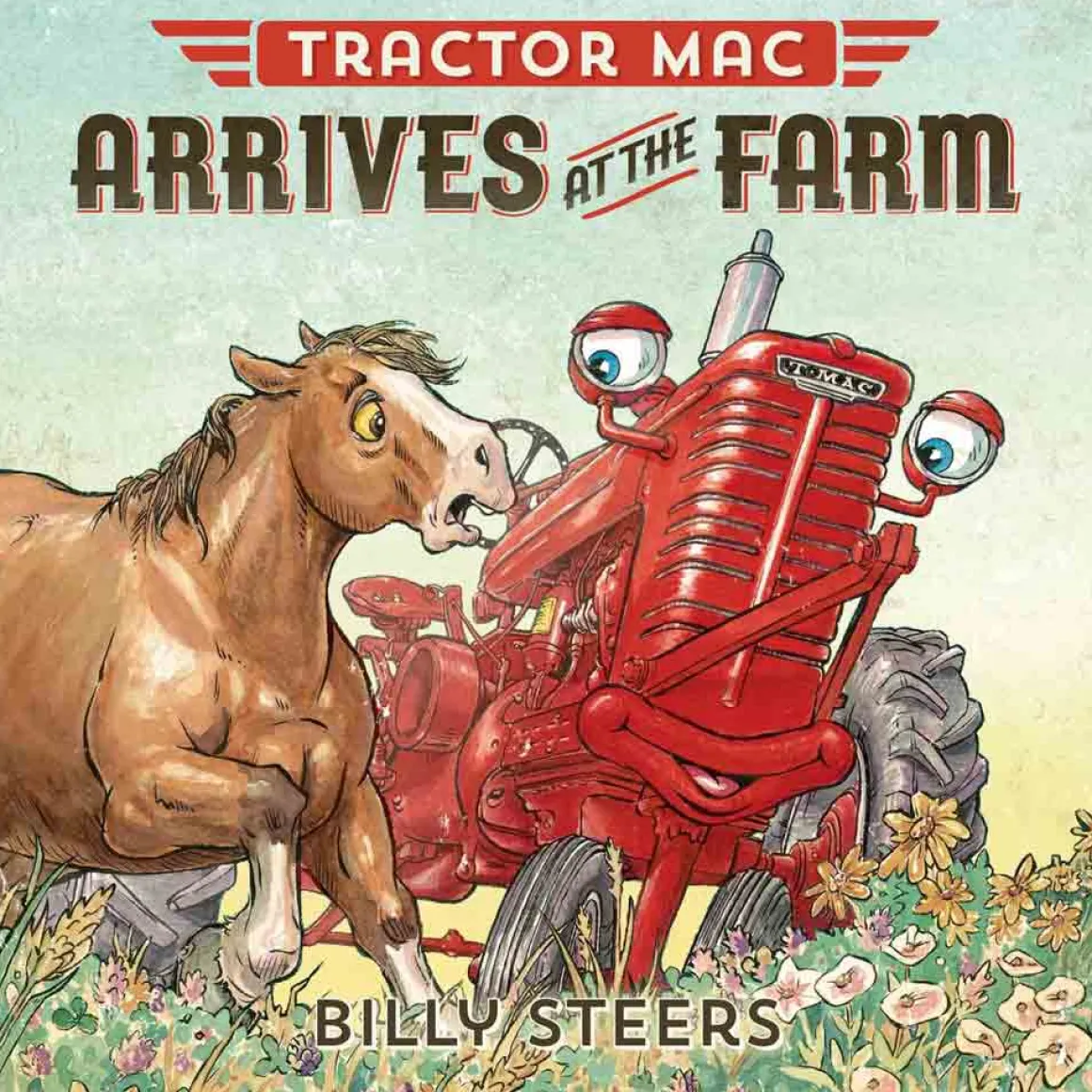 Tractor Mac "Arrives at the Farm" by Billy Steers