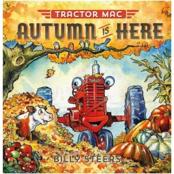 Tractor Mac "Autumn Is Here" Hardcover Book by Billy Steers