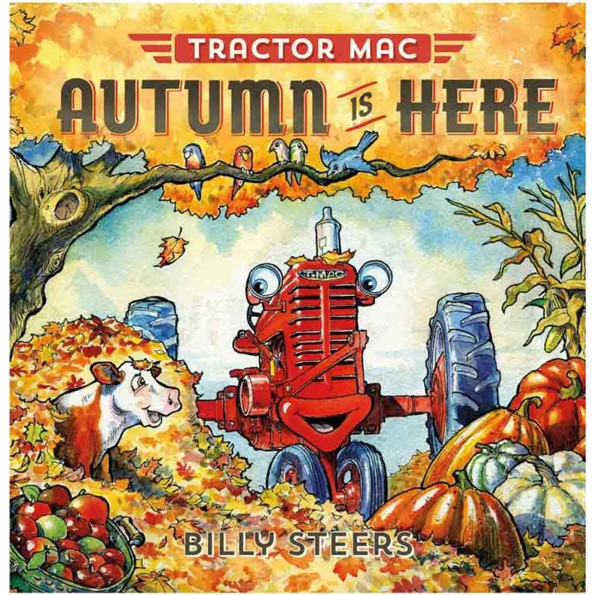 Tractor Mac "Autumn Is Here" Hardcover Book by Billy Steers