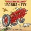 Tractor Mac "Learns to Fly" by Billy Steers