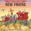 Tractor Mac "New Friend" by Billy Steers