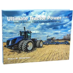 Ultimate Tractor Power, Volume 3: Articulated & Rubber Track Tractors of the World Hardcover Book